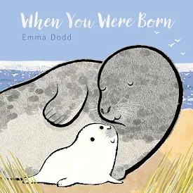 When You Were Born (Emma Dodd's Love You Books) Board Book